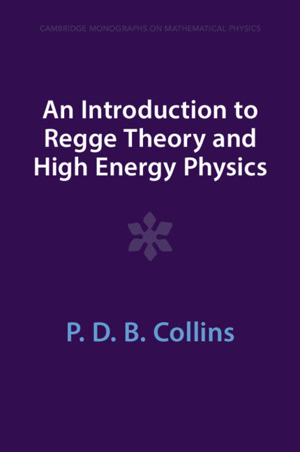 An Introduction to Regge Theory and High Energy Physics (Paperback / softback) 9781009403283