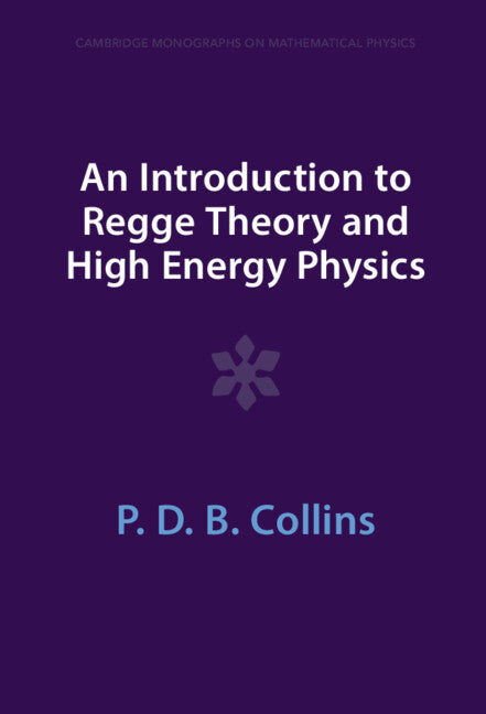 An Introduction to Regge Theory and High Energy Physics (Hardback) 9781009403290
