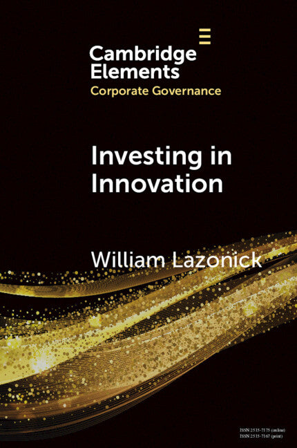 Investing in Innovation; Confronting Predatory Value Extraction in the U.S. Corporation (Paperback / softback) 9781009410731