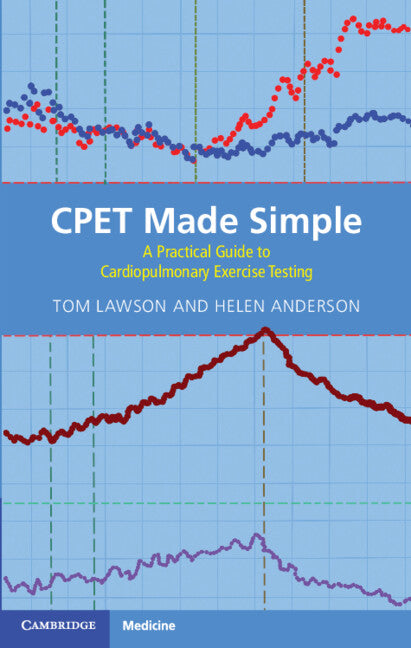 CPET Made Simple; A Practical Guide to Cardiopulmonary Exercise Testing (Paperback / softback) 9781009412889