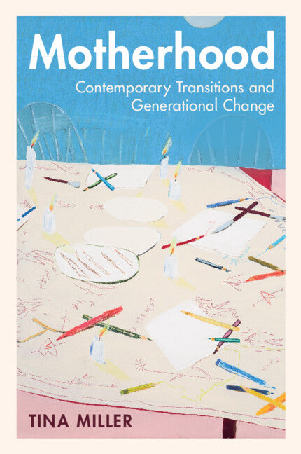 Motherhood; Contemporary Transitions and Generational Change (Paperback / softback) 9781009413343