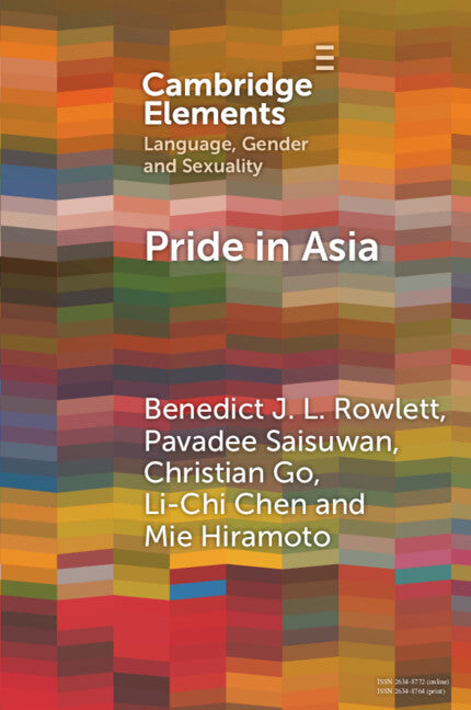 Pride in Asia; Negotiating Ideologies, Localness, and Alternative Futures (Paperback / softback) 9781009415798