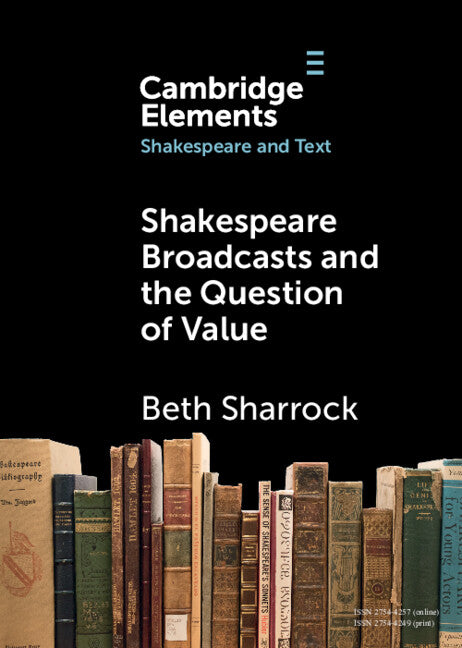 Shakespeare Broadcasts and the Question of Value (Paperback / softback) 9781009418003