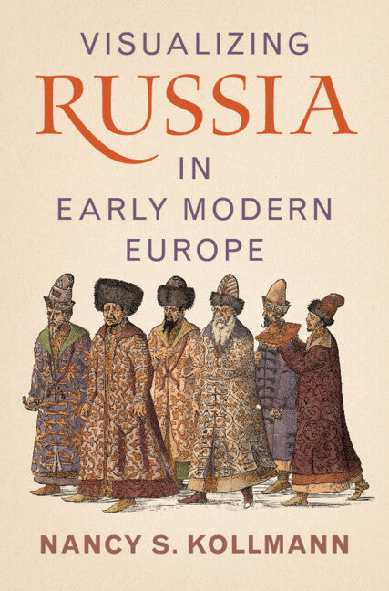 Visualizing Russia in Early Modern Europe (Hardback) 9781009418683