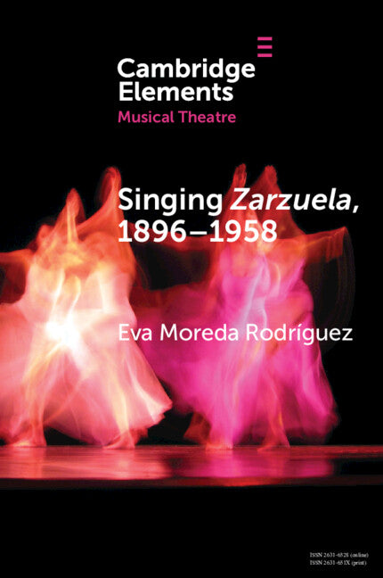 Singing Zarzuela, 1896–1958; Approaching Portamento and Musical Expression through Historical Recordings (Paperback / softback) 9781009419246