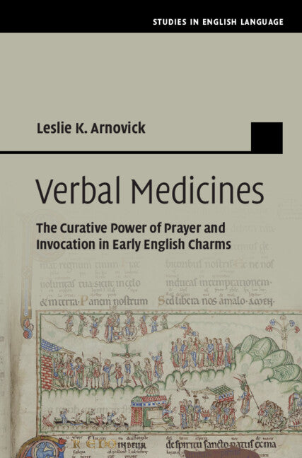 Verbal Medicines; The Curative Power of Prayer and Invocation in Early English Charms (Hardback) 9781009423144