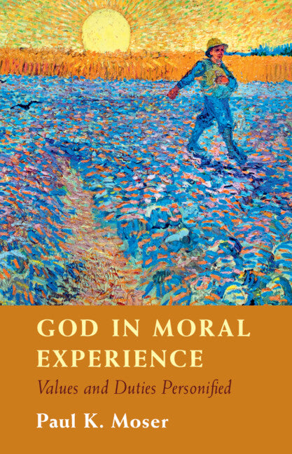 God in Moral Experience; Values and Duties Personified (Hardback) 9781009423151