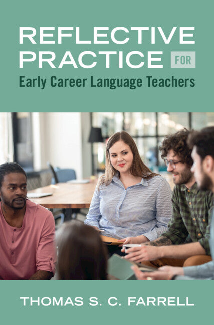 Reflective Practice for Early Career Language Teachers (Hardback) 9781009423229