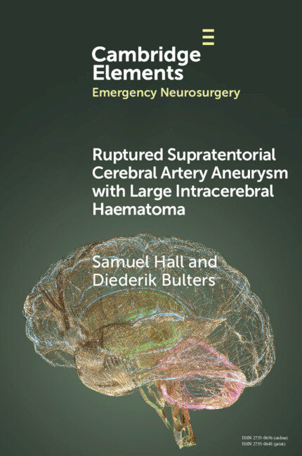 Ruptured Supratentorial Cerebral Artery Aneurysm with Large Intracerebral Haematoma (Paperback / softback) 9781009424806