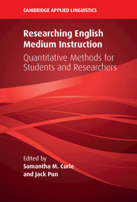 Researching English Medium Instruction; Quantitative Methods for Students and Researchers (Hardback) 9781009425377