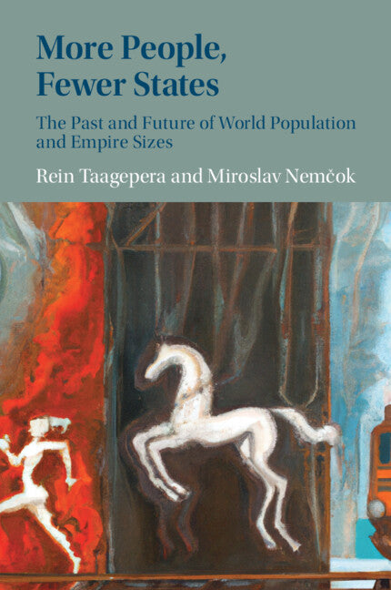 More People, Fewer States; The Past and Future of World Population and Empire Sizes (Paperback / softback) 9781009427838