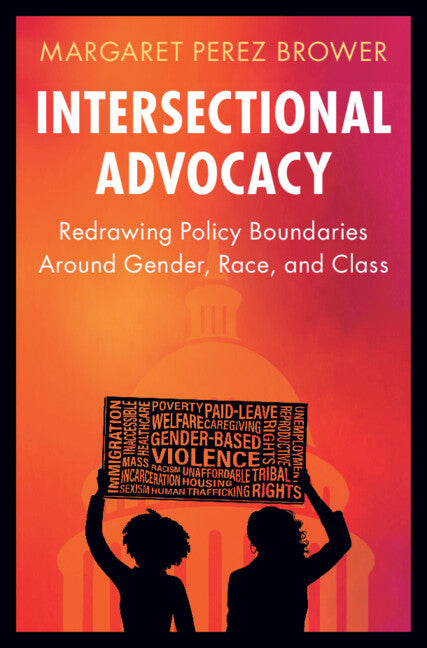 Intersectional Advocacy; Redrawing Policy Boundaries Around Gender, Race, and Class (Paperback / softback) 9781009433044