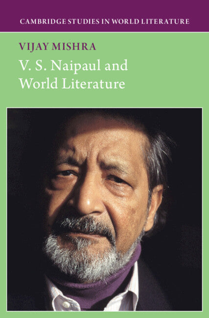 V. S. Naipaul and World Literature (Hardback) 9781009433860