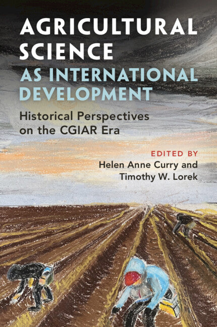 Agricultural Science as International Development; Historical Perspectives on the CGIAR Era (Paperback / softback) 9781009434706
