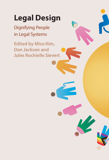 Legal Design; Dignifying People in Legal Systems (Hardback) 9781009437073