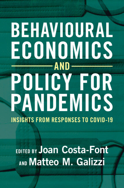 Behavioural Economics and Policy for Pandemics; Insights from Responses to COVID-19 (Paperback / softback) 9781009438469