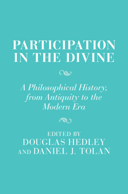 Participation in the Divine; A Philosophical History, From Antiquity to the Modern Era (Hardback) 9781009439985