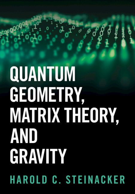 Quantum Geometry, Matrix Theory, and Gravity (Hardback) 9781009440783