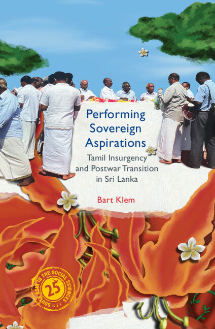 Performing Sovereign Aspirations; Tamil Insurgency and Postwar Transition in Sri Lanka (Hardback) 9781009442466
