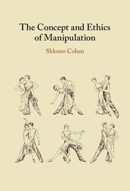 The Concept and Ethics of Manipulation (Hardback) 9781009443449