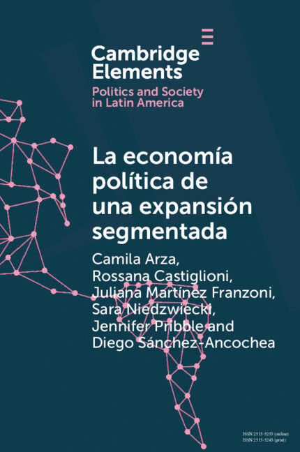 La economía política de una expansión segmentada; Política social latinoamericana en la primera década del siglo XXI (Paperback / softback) 9781009443647