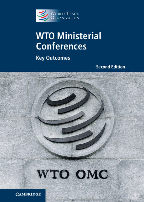 WTO Ministerial Conferences; Key Outcomes (Hardback) 9781009444699