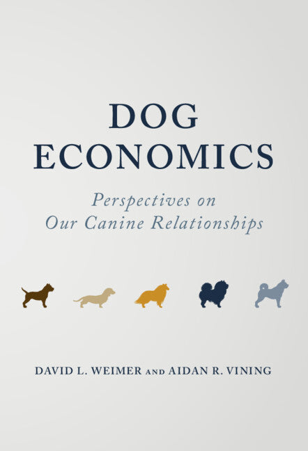 Dog Economics; Perspectives on Our Canine Relationships (Hardback) 9781009445559