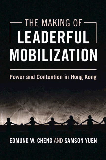 The Making of Leaderful Mobilization; Power and Contention in Hong Kong (Paperback / softback) 9781009445849