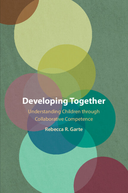 Developing Together; Understanding Children through Collaborative Competence (Paperback / softback) 9781009446662