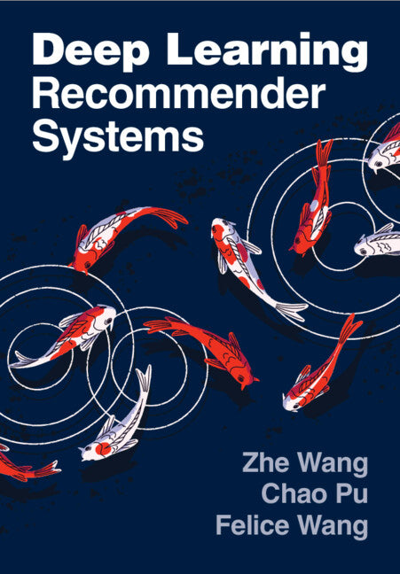 Deep Learning Recommender Systems (Paperback / softback) 9781009447508