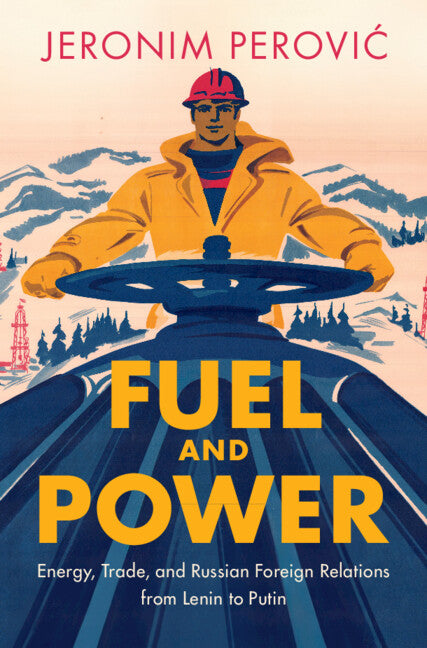 Fuel and Power; Energy, Trade, and Russian Foreign Relations from Lenin to Putin (Paperback / softback) 9781009449144