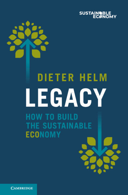 Legacy; How to Build the Sustainable Economy (Hardback) 9781009449229