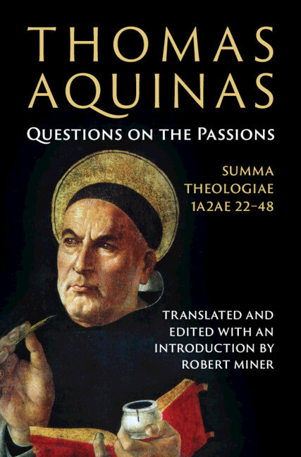 Thomas Aquinas: Questions on the Passions; Summa Theologiae 1a2ae 22-48 (Hardback) 9781009450348