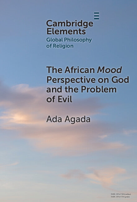 The African Mood Perspective on God and the Problem of Evil (Hardback) 9781009452663