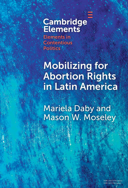 Mobilizing for Abortion Rights in Latin America (Hardback) 9781009452748