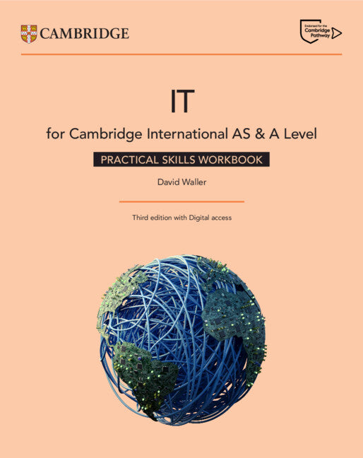 Cambridge International AS & A Level IT Practical Skills Workbook with Digital Access (2 Years) (Multiple-component retail product) 9781009452946