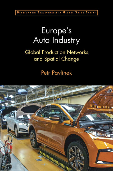 Europe's Auto Industry; Global Production Networks and Spatial Change (Hardback) 9781009453233