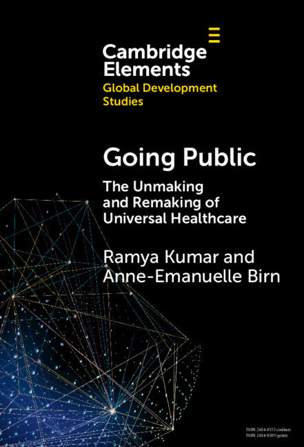 Going Public; The Unmaking and Remaking of Universal Healthcare (Hardback) 9781009454094