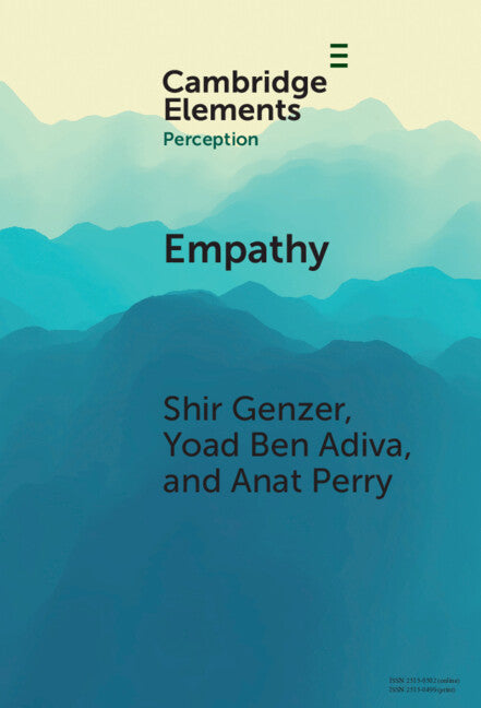 Empathy; From Perception to Understanding and Feeling Others' Emotions (Hardback) 9781009454148