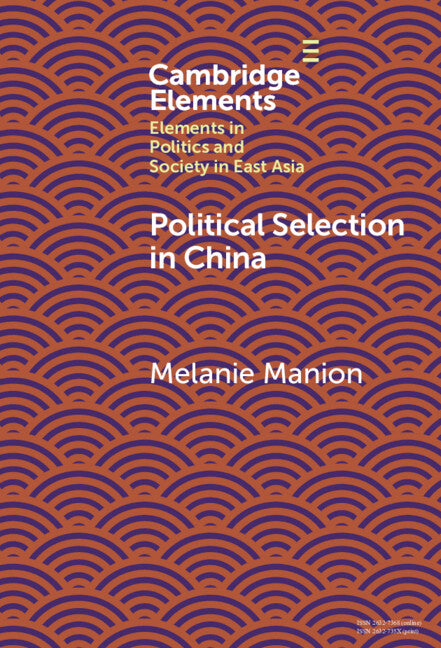 Political Selection in China; Rethinking Foundations and Findings (Hardback) 9781009454193