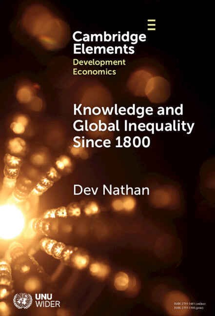 Knowledge and Global Inequality Since 1800; Interrogating the Present as History (Hardback) 9781009455176