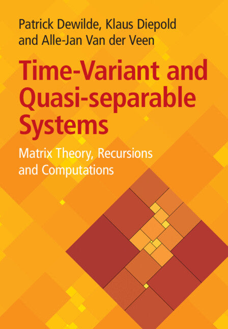 Time-Variant and Quasi-separable Systems; Matrix Theory, Recursions and Computations (Hardback) 9781009455626