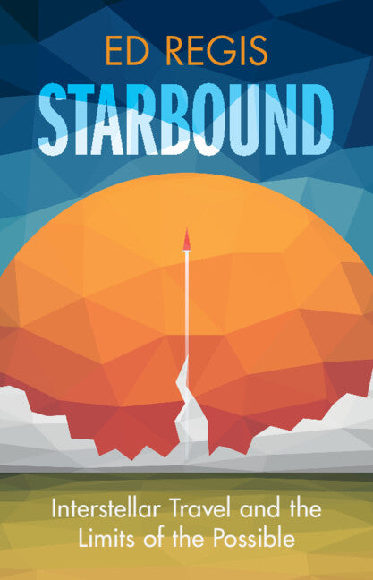 Starbound; Interstellar Travel and the Limits of the Possible (Hardback) 9781009457590