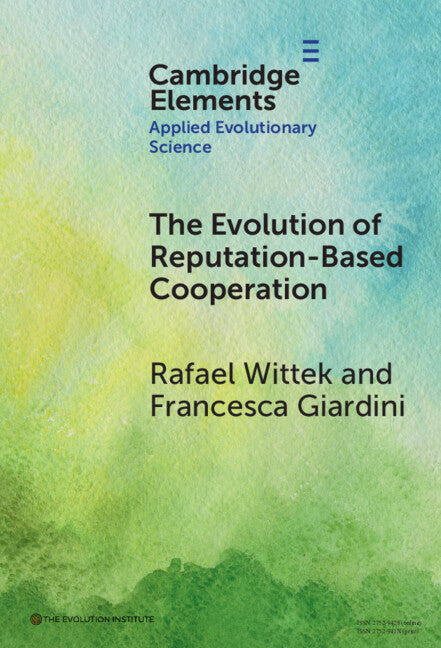 The Evolution of Reputation-Based Cooperation; A Goal Framing Theory of Gossip (Hardback) 9781009462280