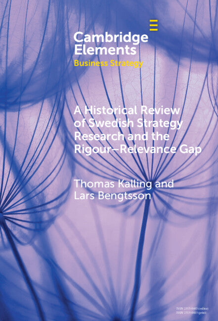 A Historical Review of Swedish Strategy Research and the Rigor-Relevance Gap (Hardback) 9781009462358