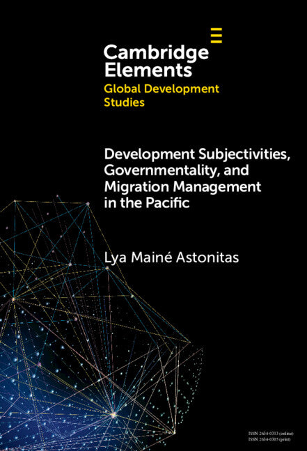 Development Subjectivities, Governmentality, and Migration Management in the Pacific (Hardback) 9781009462648