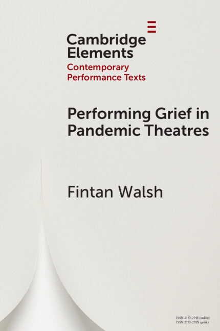 Performing Grief in Pandemic Theatres (Paperback / softback) 9781009464802