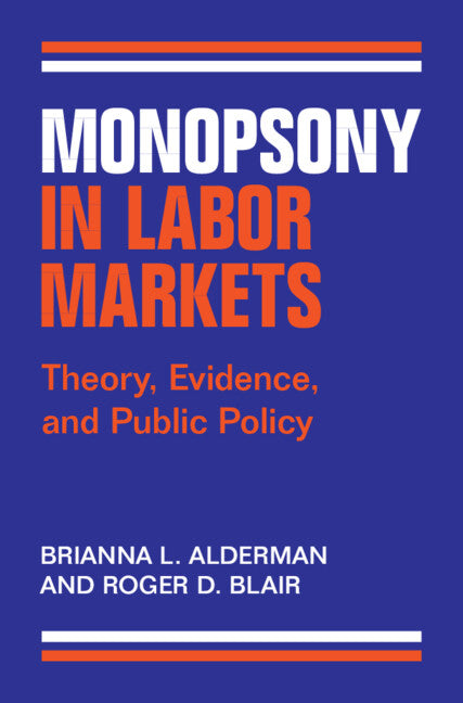 Monopsony in Labor Markets; Theory, Evidence, and Public Policy (Hardback) 9781009465229