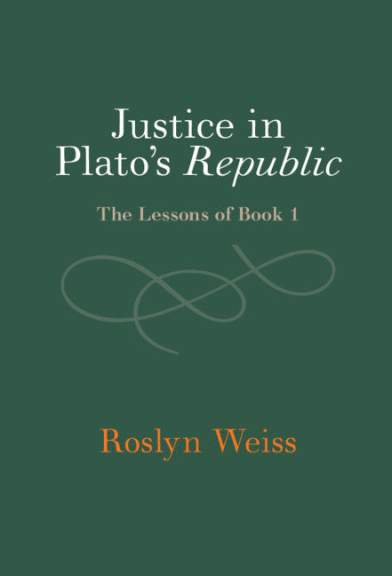Justice in Plato's Republic; The Lessons of Book 1 (Hardback) 9781009466523