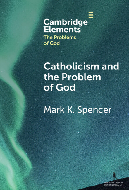 Catholicism and the Problem of God (Hardback) 9781009467919